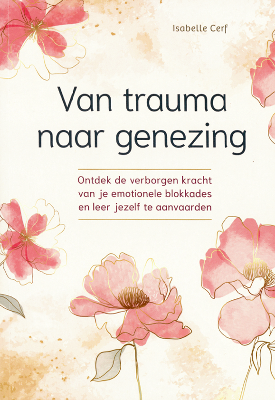 De onverwachte kracht van trauma's