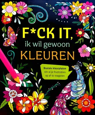 F*CK IT, ik wil gewoon kleuren!