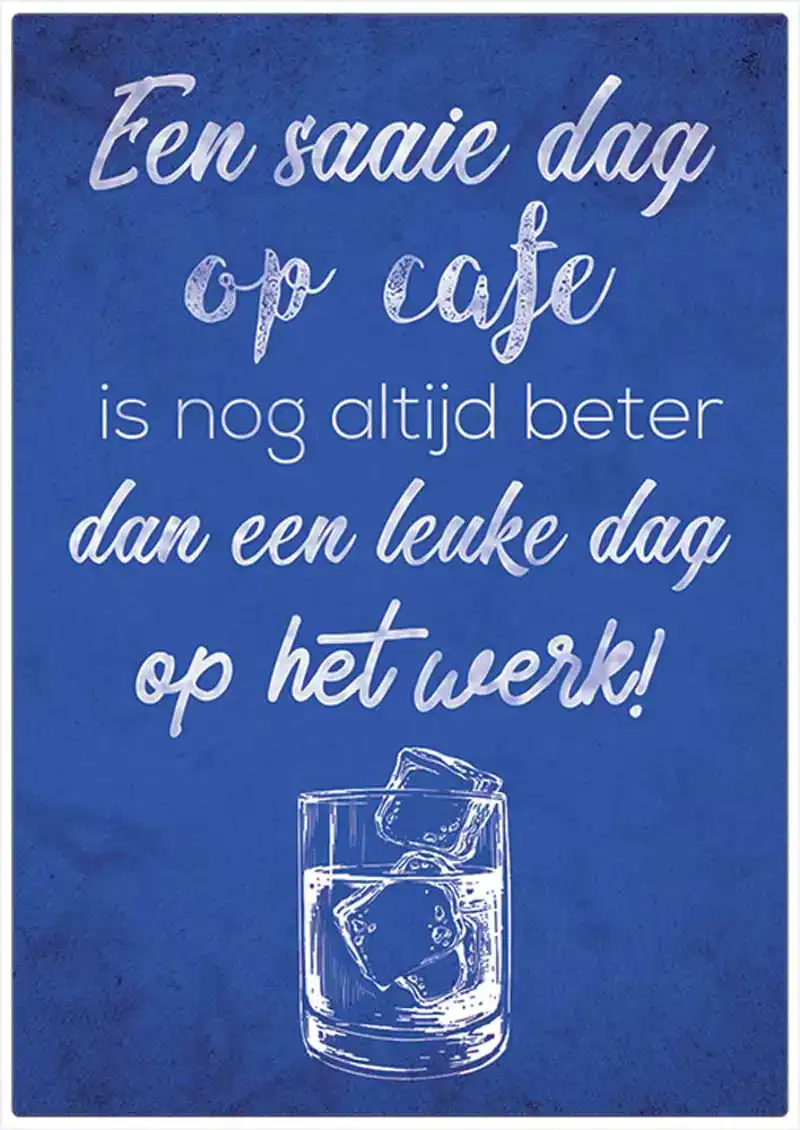 Spreukenbordje: Een Saaie Dag Op Cafe Is Nog Altijd Beter Dan Een Leuke Dag Op Het Werk! | Houten Te