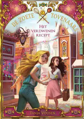 De Zoete Tovenaars 2 Het verdwenen recept