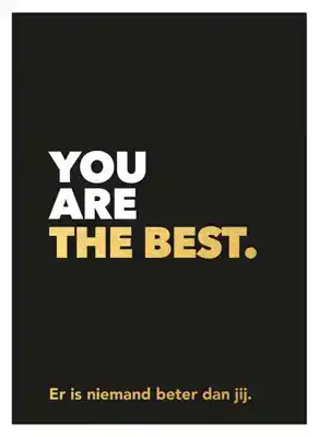You are the best - Er is niemand beter dan jij