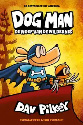 Dog Man 6 De woef van de wildernis